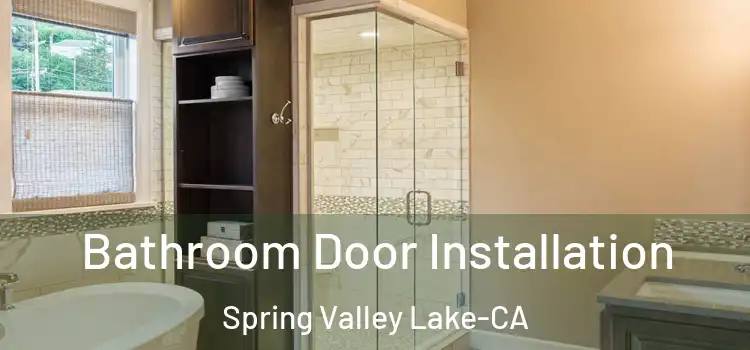  Bathroom Door Installation Spring Valley Lake-CA