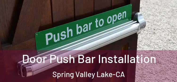  Door Push Bar Installation Spring Valley Lake-CA