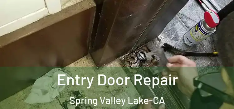  Entry Door Repair Spring Valley Lake-CA