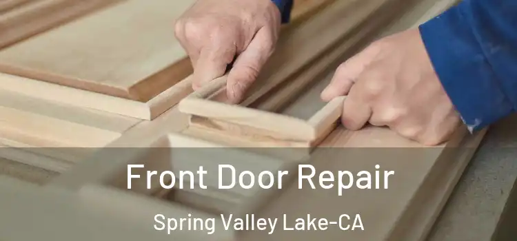  Front Door Repair Spring Valley Lake-CA
