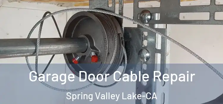  Garage Door Cable Repair Spring Valley Lake-CA