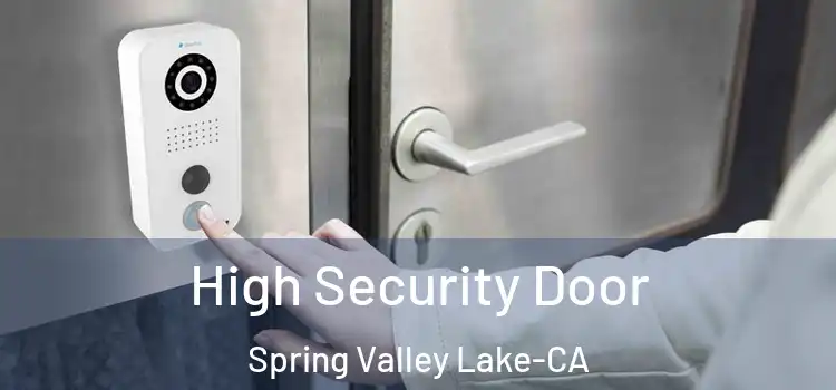  High Security Door Spring Valley Lake-CA