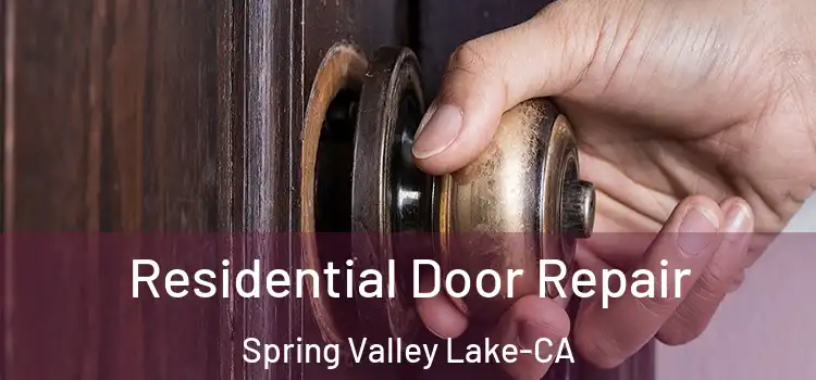  Residential Door Repair Spring Valley Lake-CA